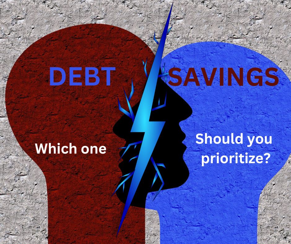 Debt vs. Savings Which One Should You Prioritize