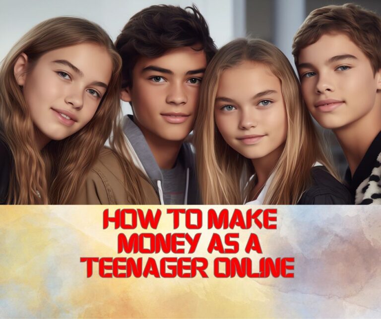 How To Make Money As A Teenager Online